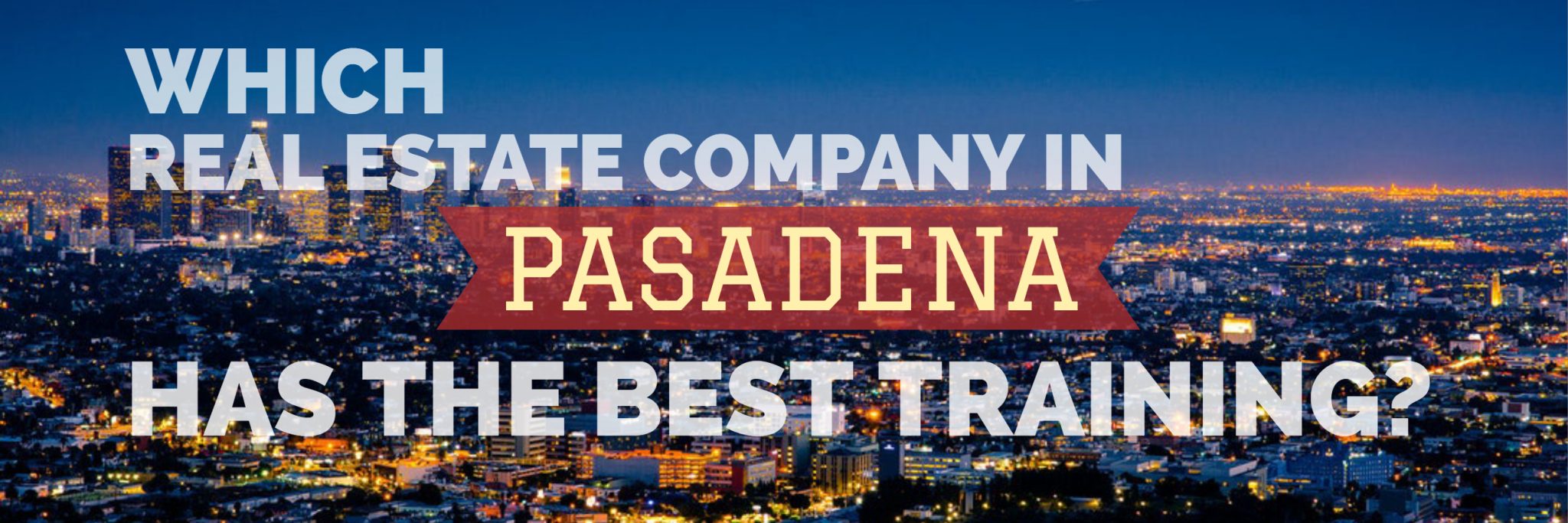 Which Real Estate Company In Pasadena Has The Best Training REH Real Estate (1)