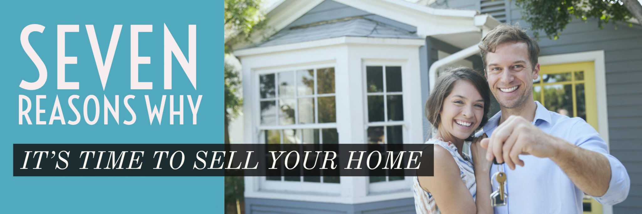 Seven Reasons Why It's Time To Sell Your Home