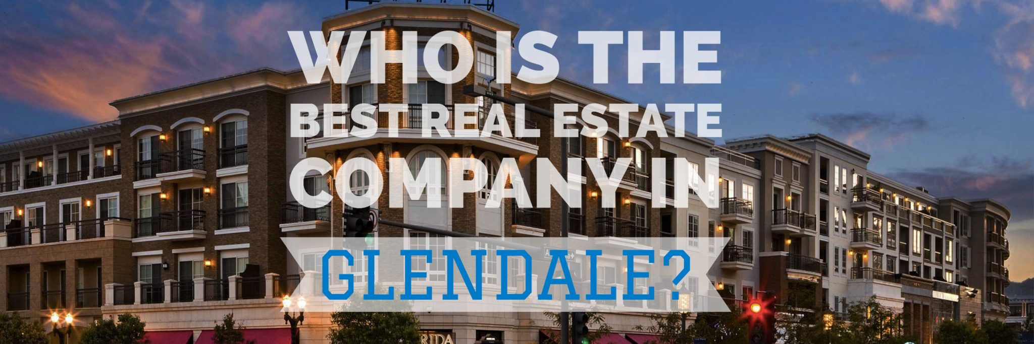 Who Is The Best Real Estate Company in Glendale Who Is The Best Real Estate Company REH Real Estate