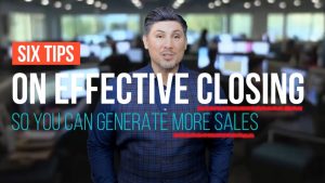Six Tips On Effective Closing So You Can Generate More Sales Copy (YouTube Thumbnail)