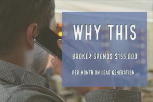 Why This Broker Spends $155,000 per month on Lead Generation… (1)