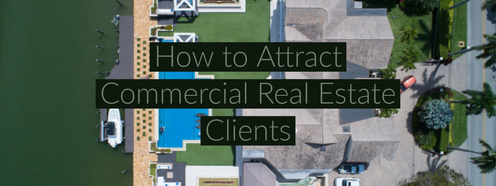 how-to-attract-commercial-real-estate-clients-reh-real-estate