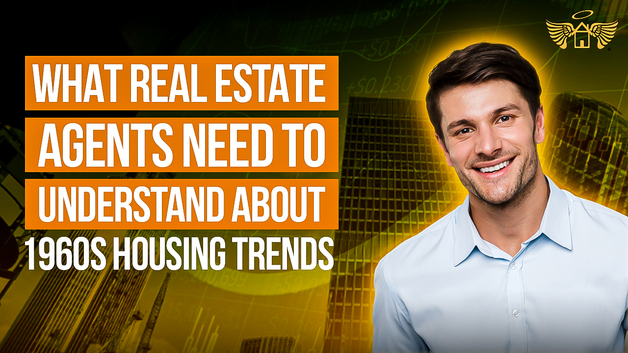 Real Estate Heaven REH What Real Estate Agents Need to Understand About 1960s Housing Trends