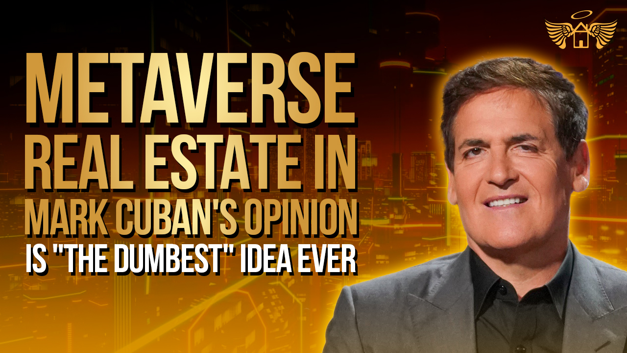 Real Estate Heaven REH Metaverse real estate, in Mark Cuban's opinion, is the dumbest idea ever