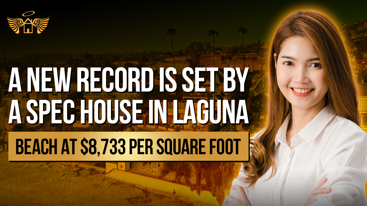 Real Estate Heaven REH A new record is set by a spec house in Laguna Beach at $8,733 per square foot