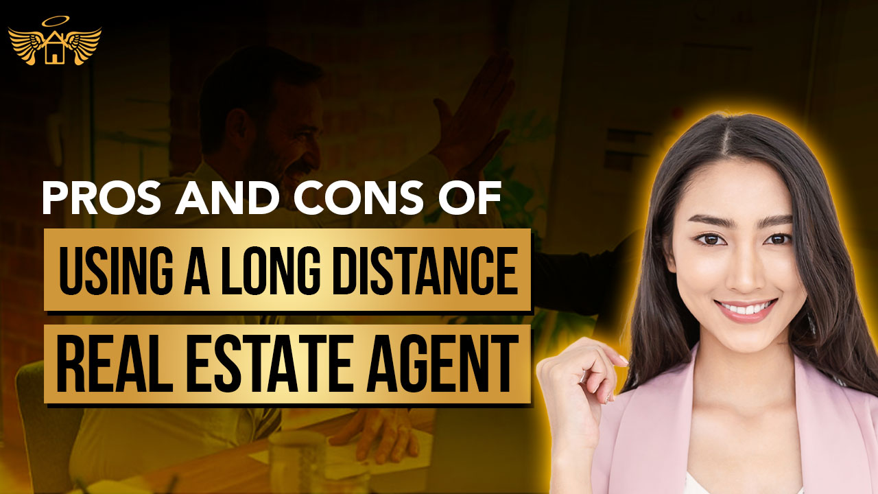 Real Estate Heaven REH Pros and Cons of Using A Long Distance Real Estate Agent